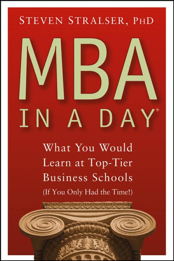 Wiley - MBA in A Day, What You Would Learn at Top-Tier Business Schools (2004)