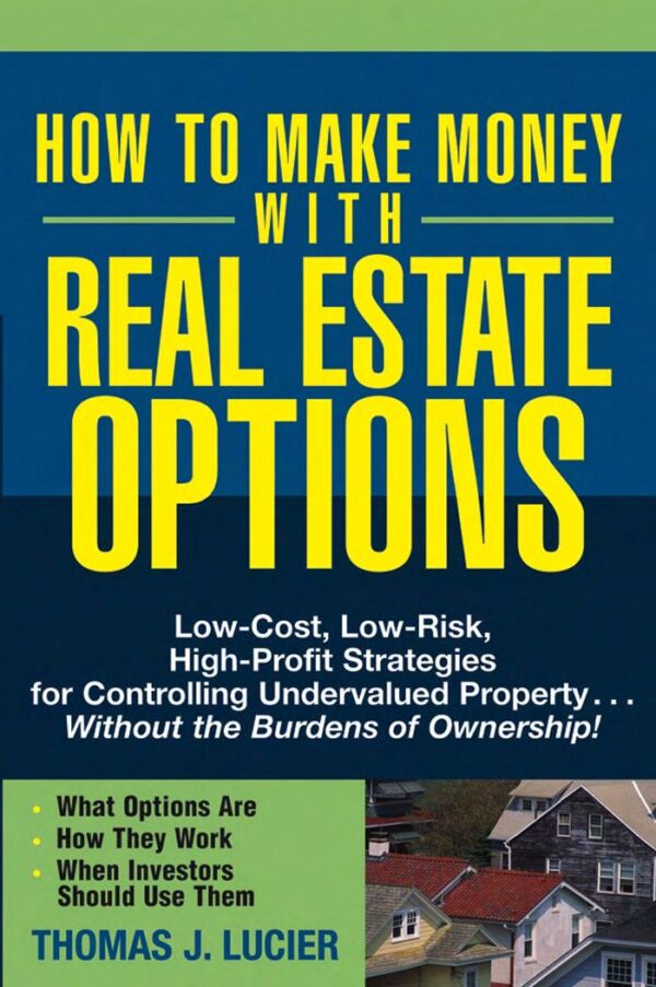 Wiley - How.to.Make.Money.with.Real.Estate.Options.(2005)